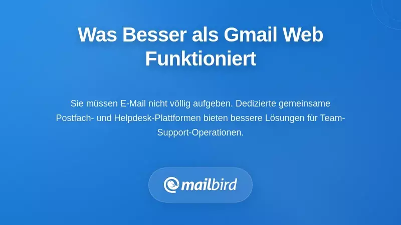 Was tats&auml;chlich besser funktioniert als die Gmail-Weboberfl&auml;che