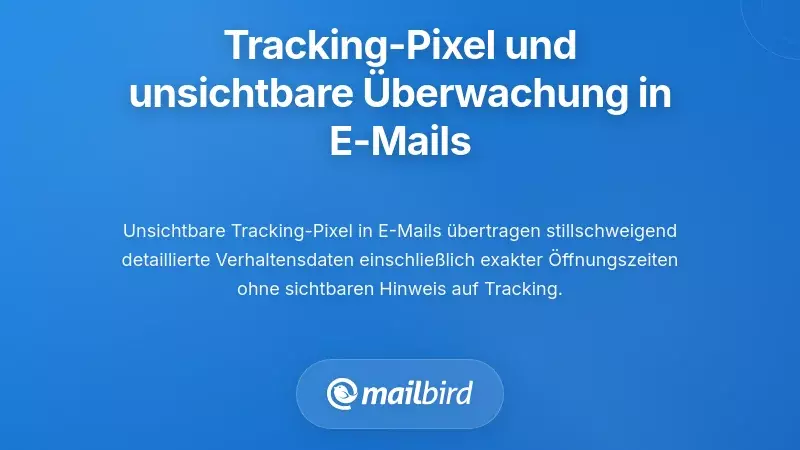Tracking-Pixel und die unsichtbare &Uuml;berwachung in jeder E-Mail-Benachrichtigung