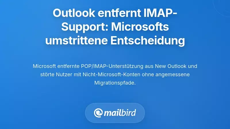 Entfernung der IMAP-Unterstützung im neuen Outlook: Microsofts umstrittene Entscheidung