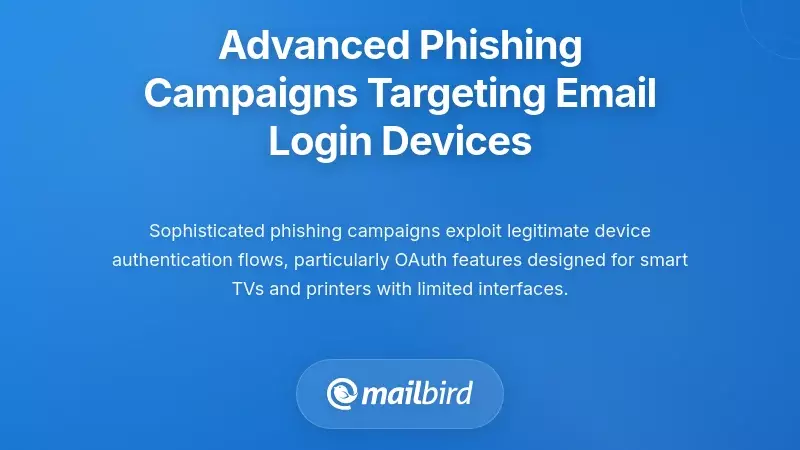 Advanced Phishing Campaigns Targeting Email Login Devices