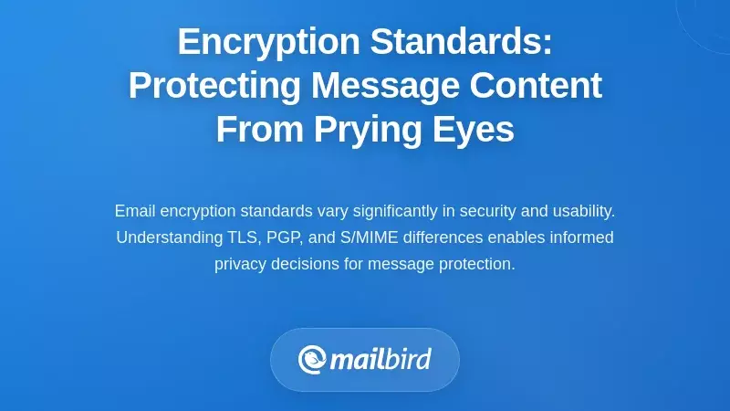 Encryption Standards: Protecting Message Content From Prying Eyes