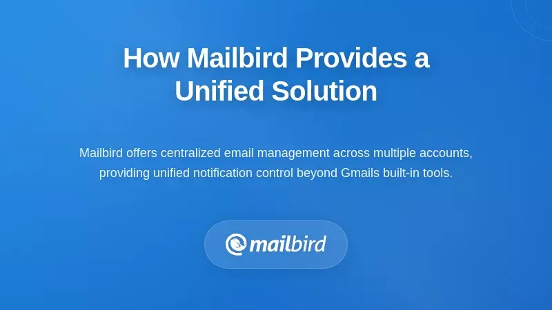 Mailbird unified inbox interface providing centralized Gmail notification control and management