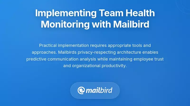 Mailbird email client interface demonstrating team health monitoring and communication tracking features