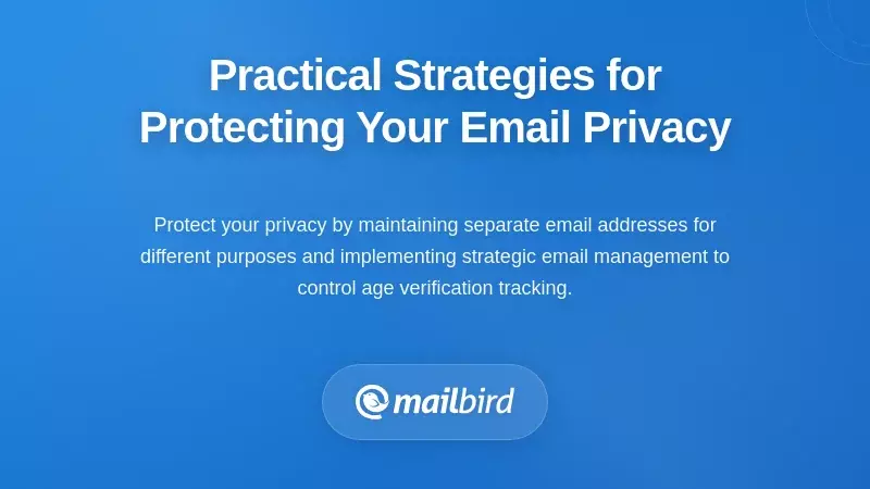 Practical Strategies for Protecting Your Email Privacy