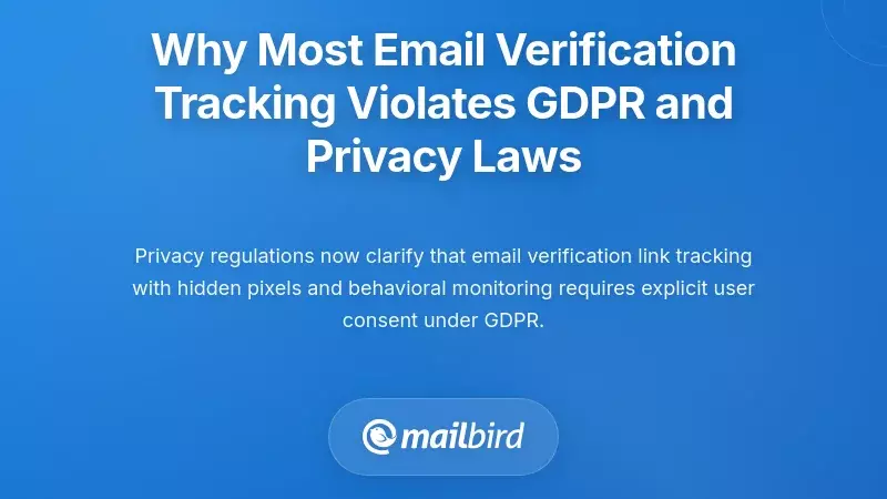 Why Most Email Verification Tracking Violates GDPR and Privacy Laws