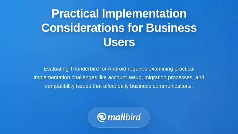 Practical Implementation Considerations for Business Users