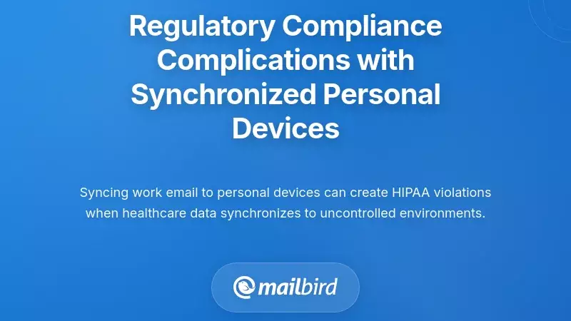 Regulatory Compliance Complications with Synchronized Personal Devices