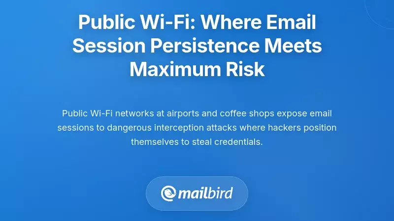 Public Wi-Fi: Where Email Session Persistence Meets Maximum Risk