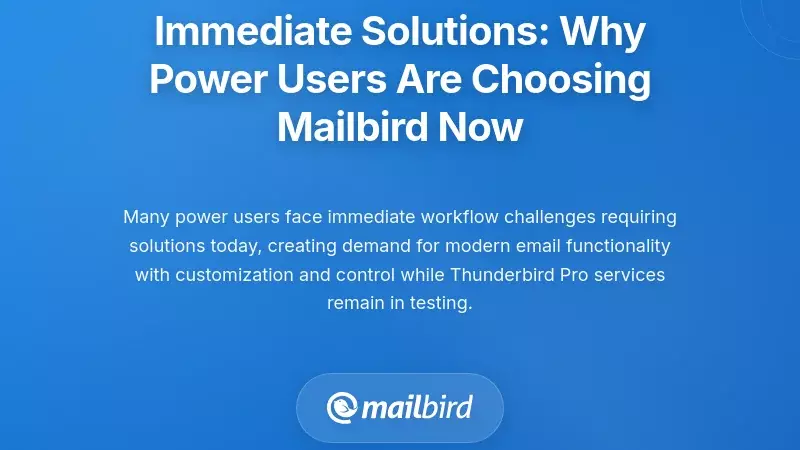 Immediate Solutions: Why Power Users Are Choosing Mailbird Now