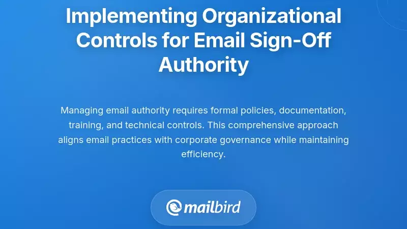 Implementing Organizational Controls for Email Sign-Off Authority