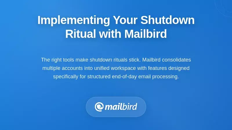 Mailbird email client interface demonstrating end-of-day shutdown ritual features and tools