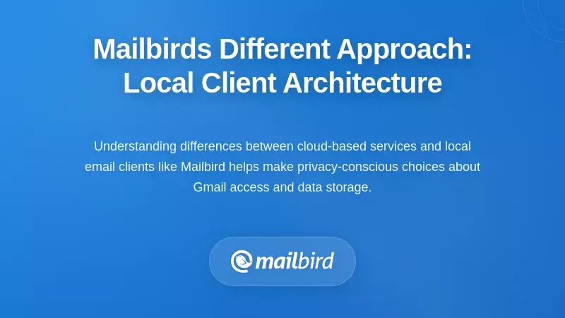 Mailbird's Different Approach: Local Client Architecture