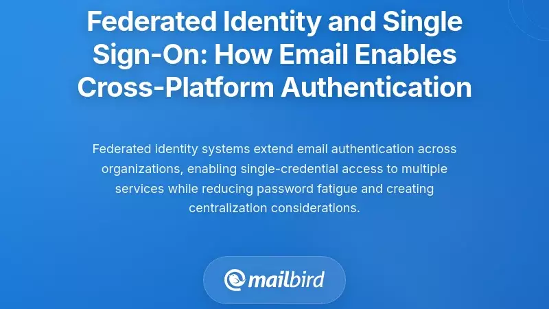 Federated Identity and Single Sign-On: How Email Enables Cross-Platform Authentication