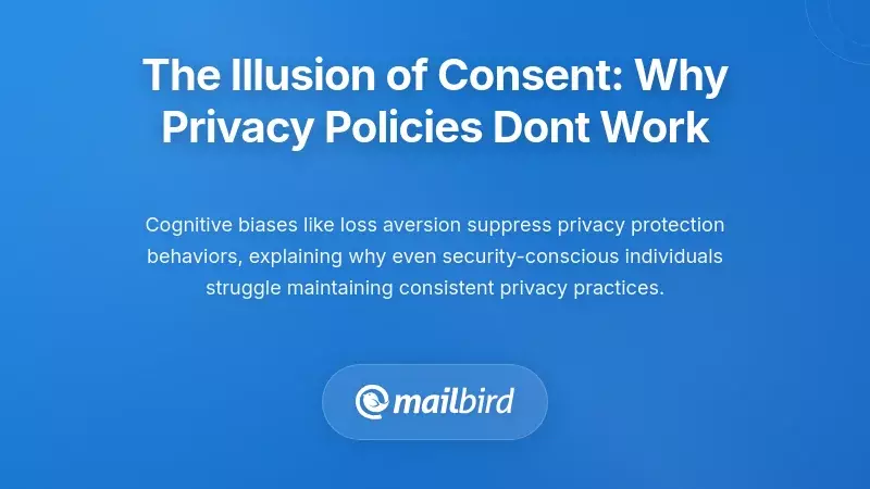 The Illusion of Consent: Why Privacy Policies Don't Work