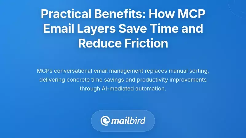 Practical Benefits: How MCP Email Layers Save Time and Reduce Friction