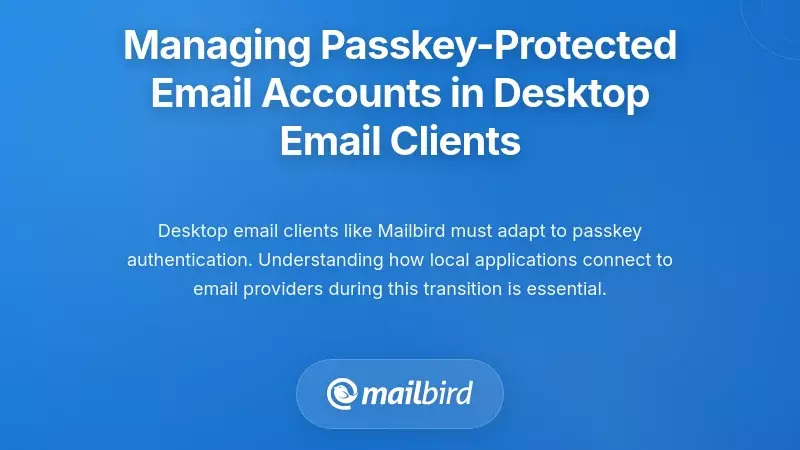 Managing Passkey-Protected Email Accounts in Desktop Email Clients