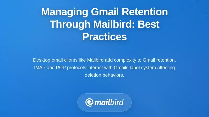 Managing Gmail Retention Through Mailbird: Best Practices