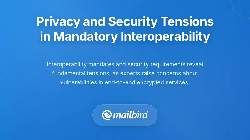 Privacy and Security Tensions in Mandatory Interoperability