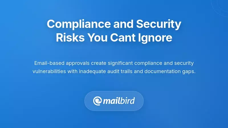 Compliance and security risks in email-based approval processes and workflows