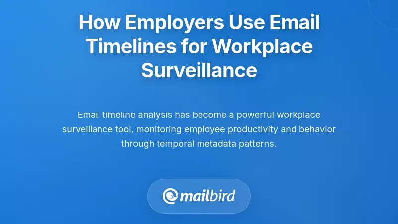 How Employers Use Email Timelines for Workplace Surveillance