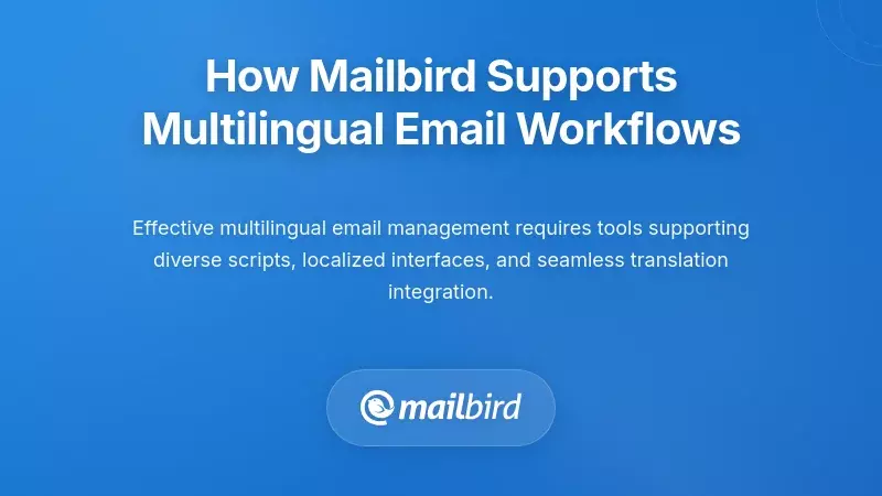 Mailbird email client interface showing multilingual email workflow management features