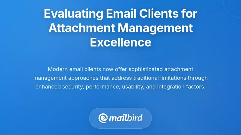 Evaluating Email Clients for Attachment Management Excellence