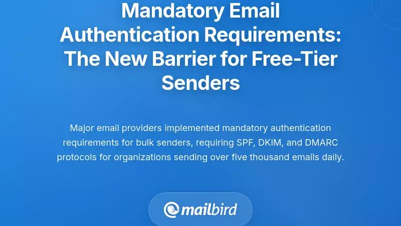 Mandatory Email Authentication Requirements: The New Barrier for Free-Tier Senders