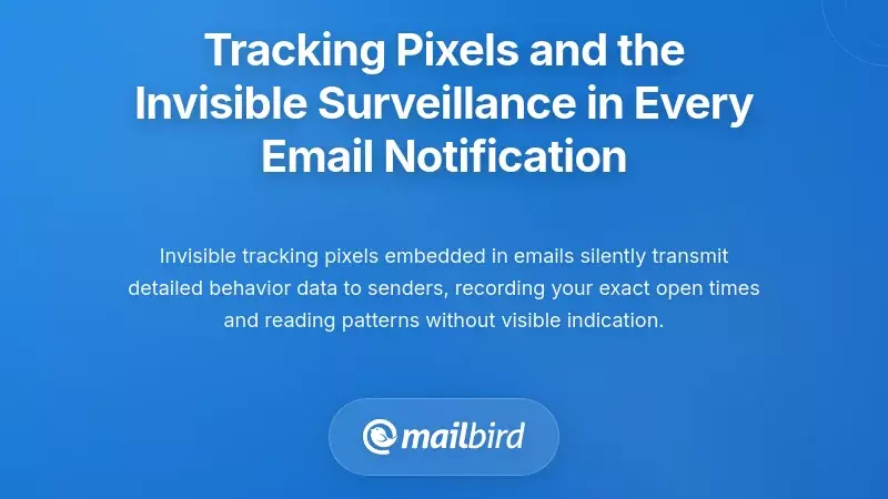 Tracking Pixels and the Invisible Surveillance in Every Email Notification
