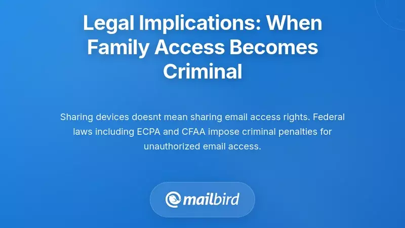 Legal Implications: When Family Access Becomes Criminal