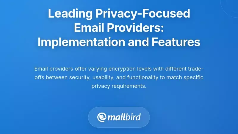 Leading Privacy-Focused Email Providers: Implementation and Features