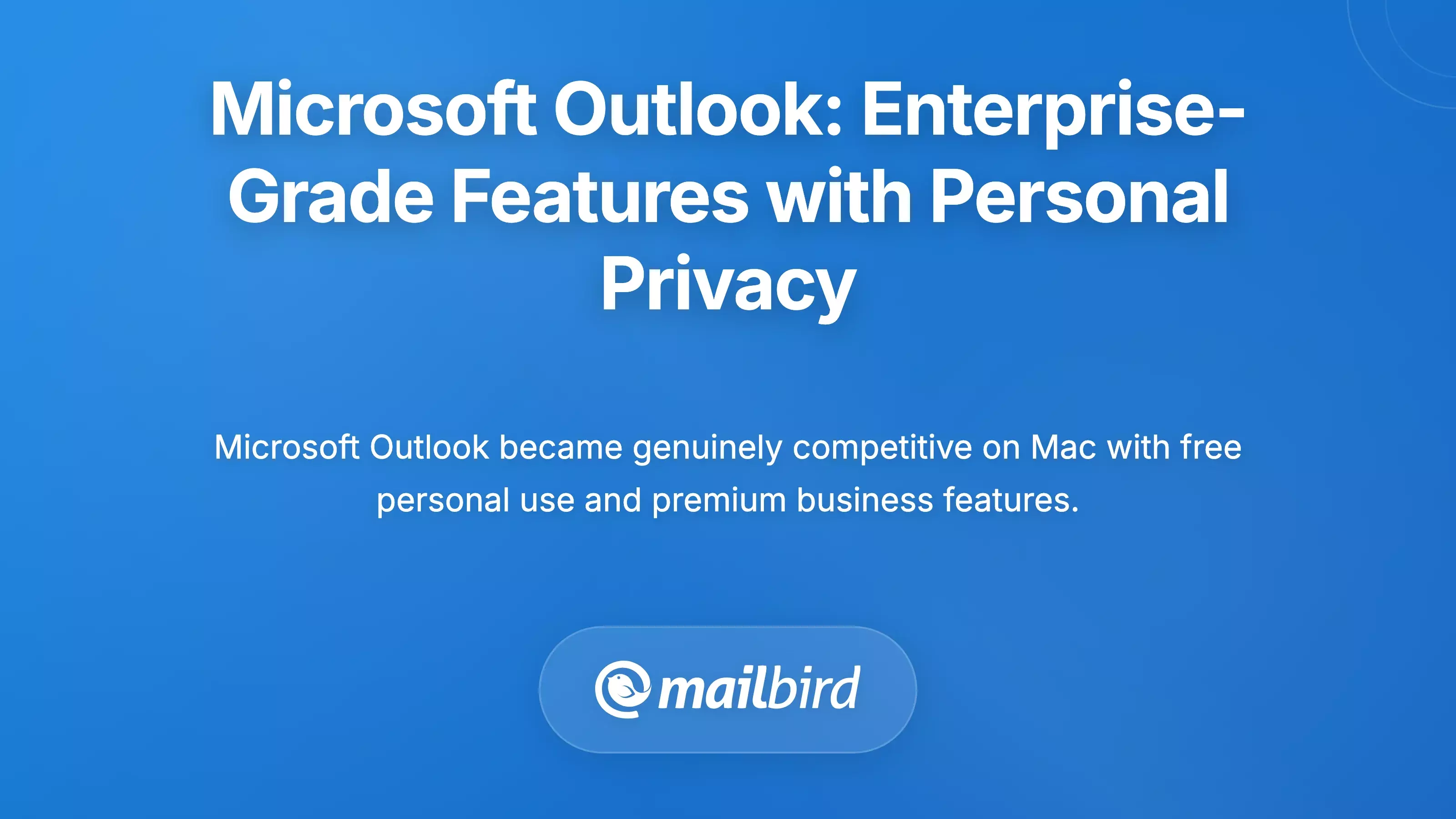 Microsoft Outlook: Enterprise-Grade Features with Personal Privacy