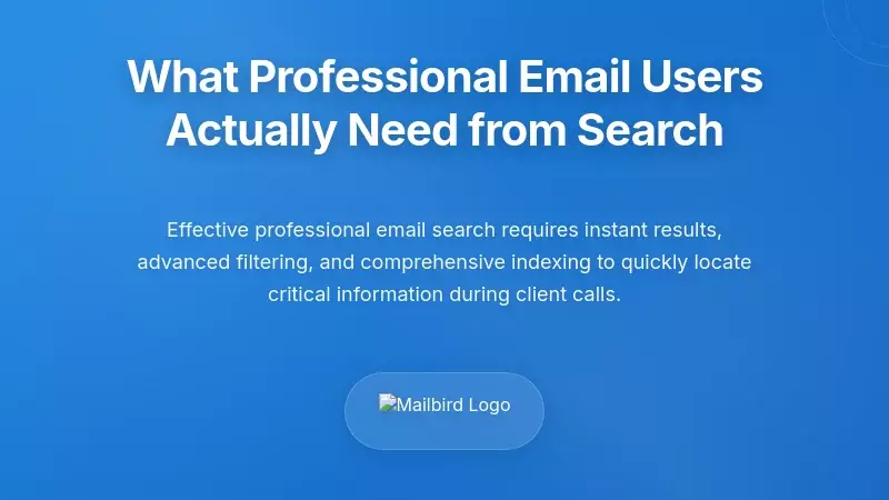 What Professional Email Users Actually Need from Search