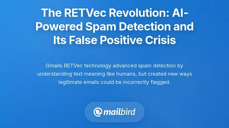 The RETVec Revolution: AI-Powered Spam Detection and Its False Positive Crisis