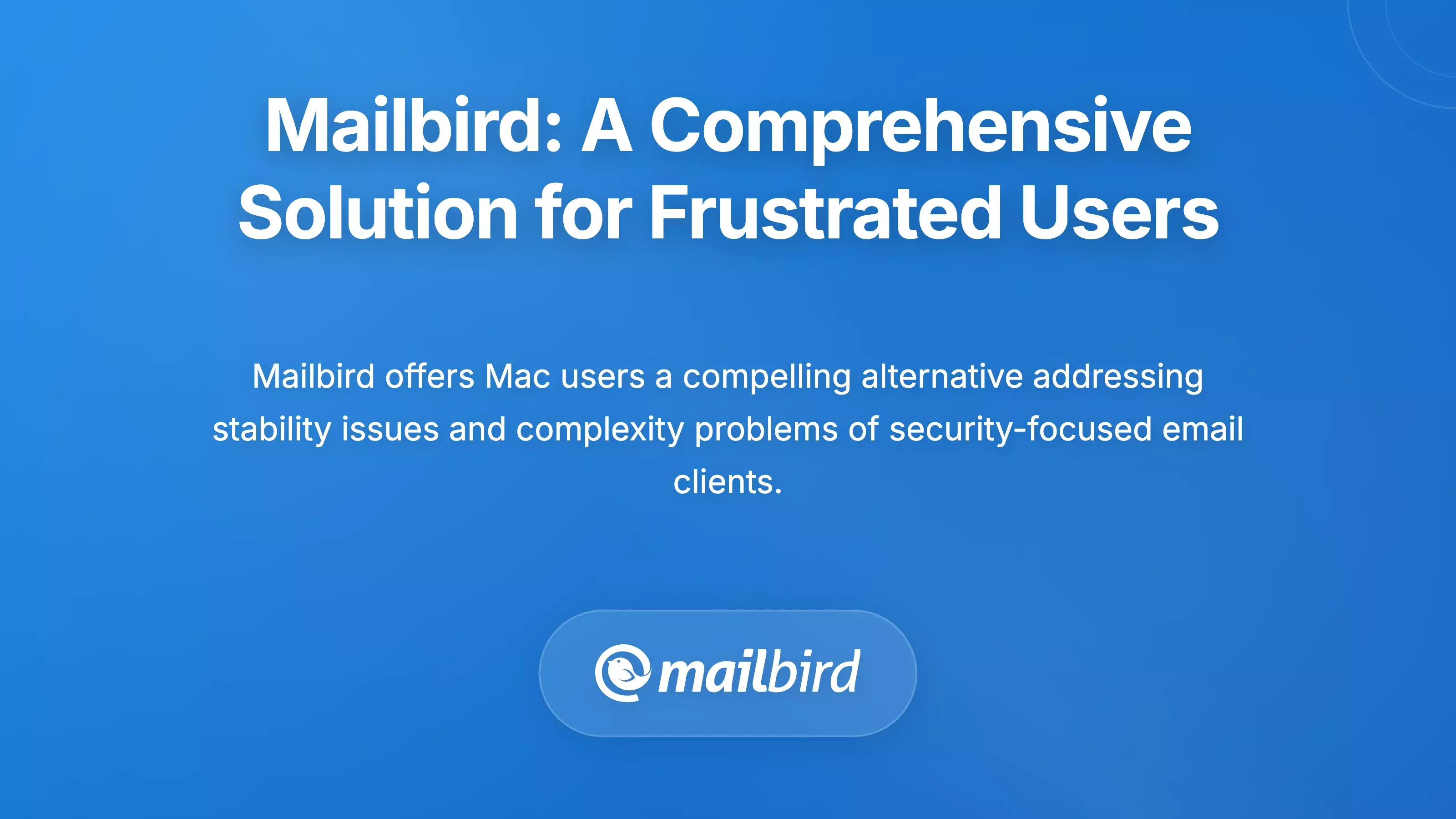 Mailbird: A Comprehensive Solution for Frustrated Users
