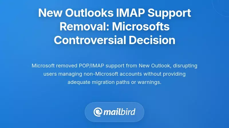 New Outlook's IMAP Support Removal: Microsoft's Controversial Decision