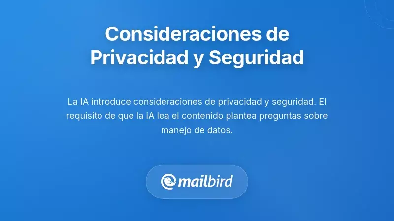 Consideraciones de privacidad y seguridad que debe conocer