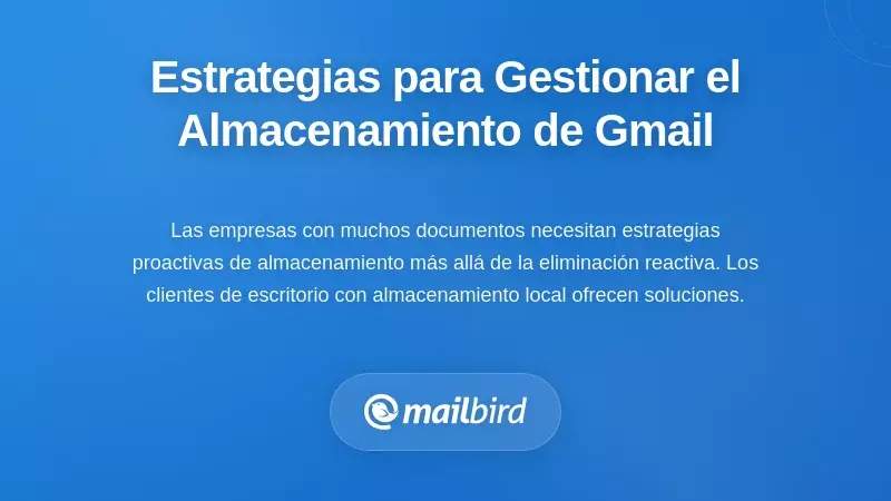 Enfoques estratégicos para gestionar los límites de almacenamiento de Gmail para empresas