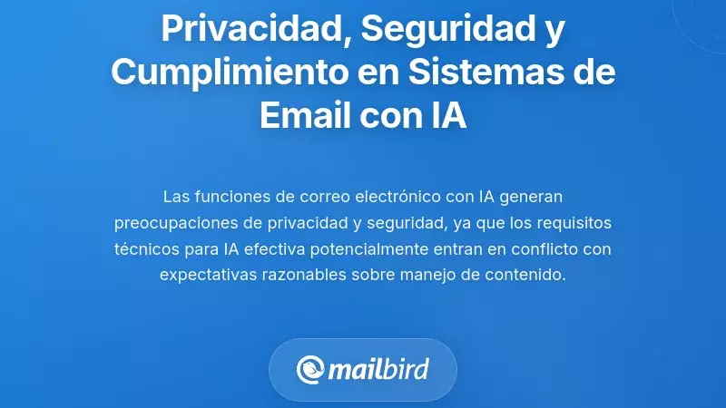 Consideraciones sobre privacidad, seguridad y cumplimiento con sistemas de correo electrónico con IA