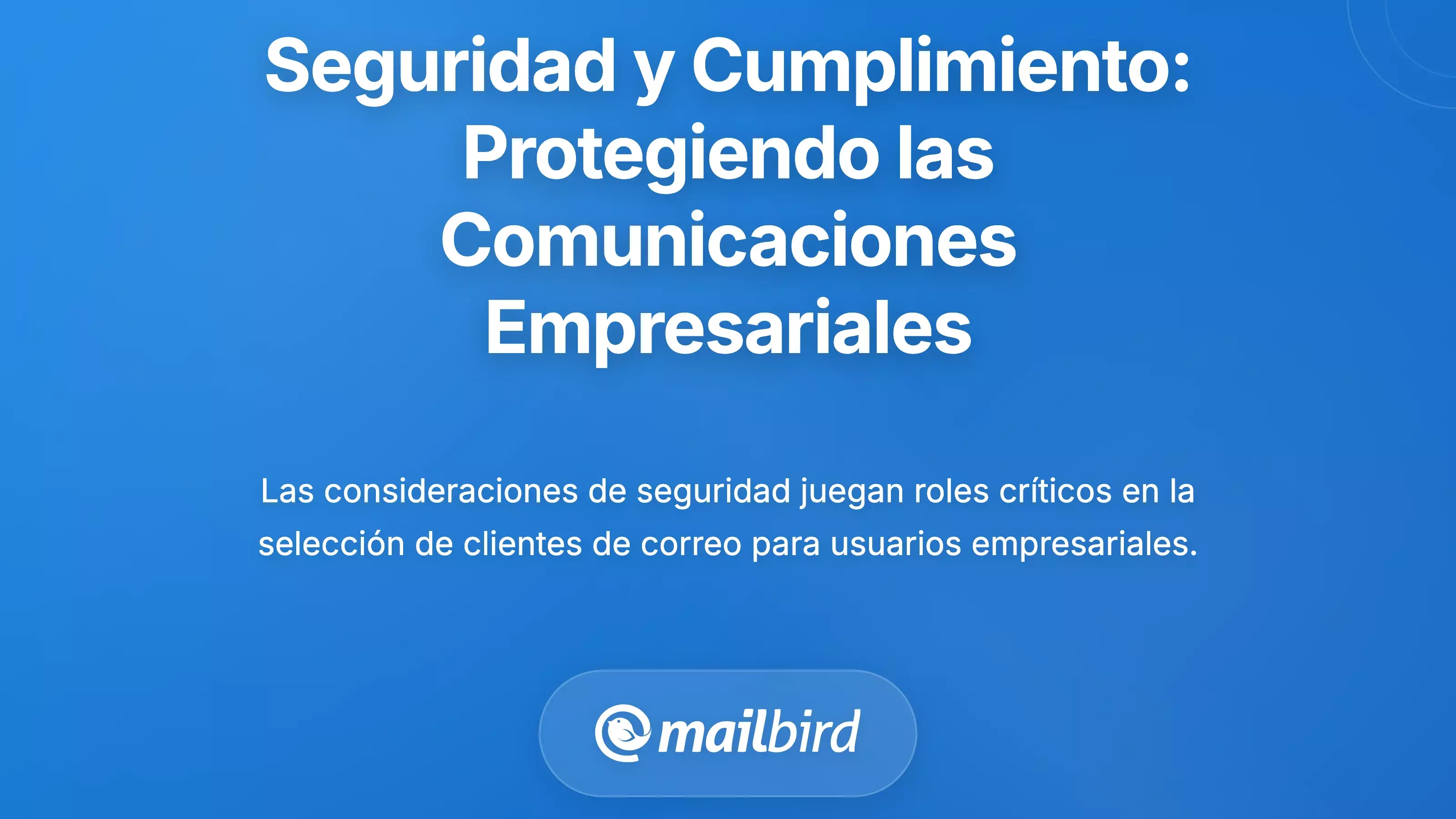 Seguridad y Cumplimiento: Protecci&oacute;n de las Comunicaciones Empresariales