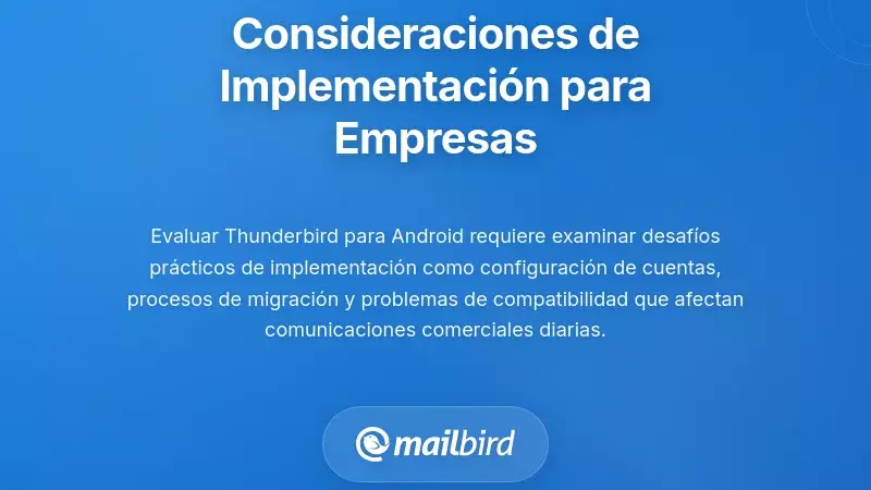 Consideraciones prácticas para la implementación para usuarios empresariales