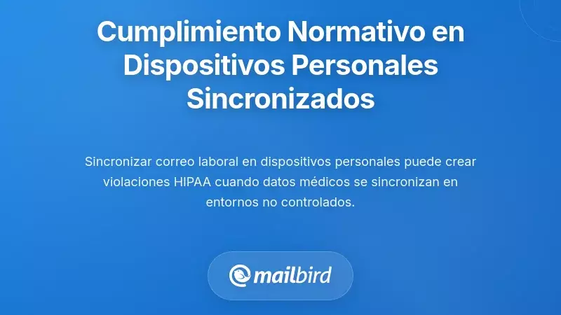 Complicaciones de Cumplimiento Normativo con Dispositivos Personales Sincronizados