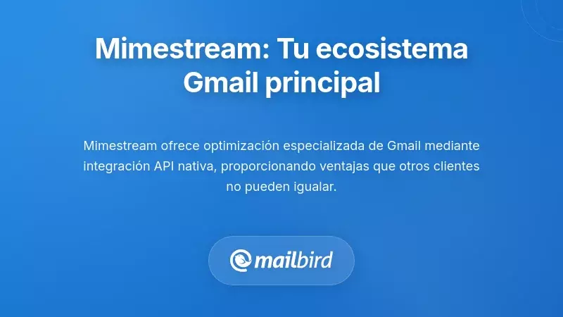 Mimestream: Cuando Gmail Es Tu Ecosistema Principal de Correo Electr&oacute;nico