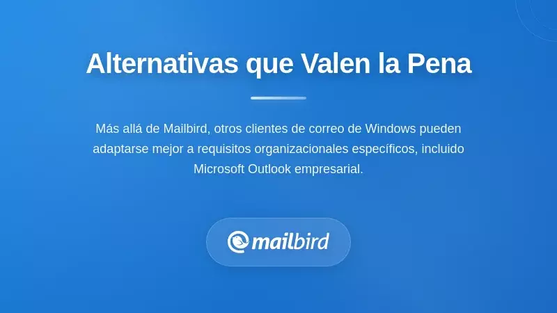 Comparaci&oacute;n de clientes de correo electr&oacute;nico alternativos para Windows que reemplazan el software Hiri descontinuado