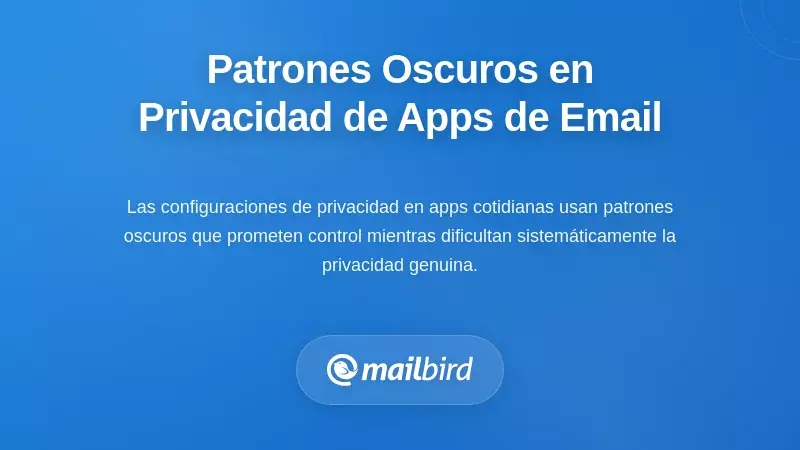 Patrones oscuros en la interfaz de configuraciones de privacidad de la aplicación de correo electrónico que muestran un diseño engañoso para desactivar opciones