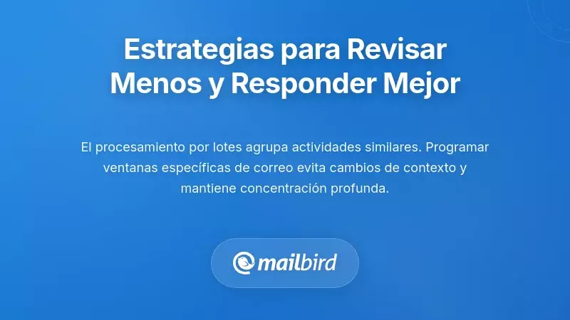Estrategias Prácticas para Revisar Menos y Responder Mejor