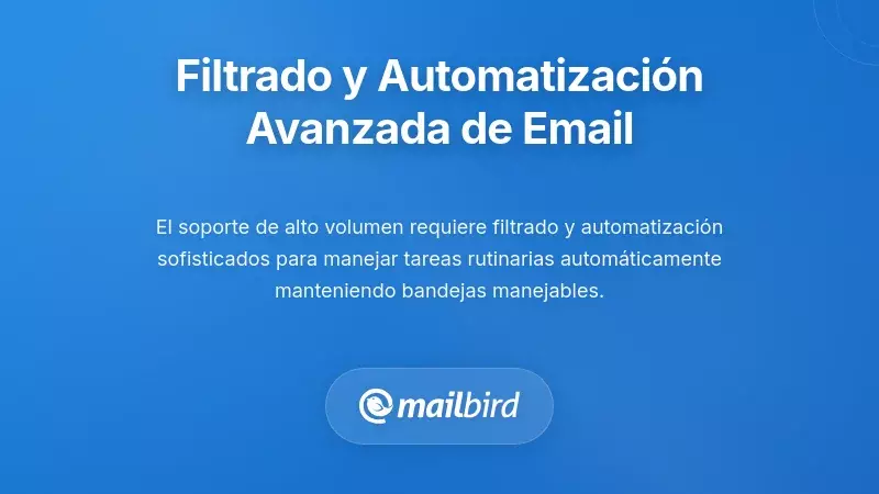 Flujo de trabajo de filtrado y automatizaci&oacute;n de correos electr&oacute;nicos para optimizar las solicitudes de soporte al cliente de alto volumen