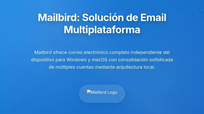 Mailbird: Soluci&oacute;n Integral de Correo Electr&oacute;nico Independiente del Dispositivo
