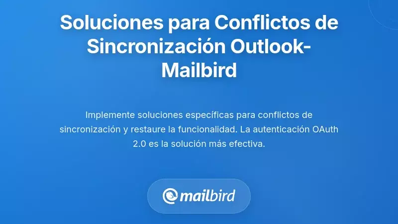 Soluciones Comprobadas para Conflictos de Sincronizaci&oacute;n Outlook-Mailbird