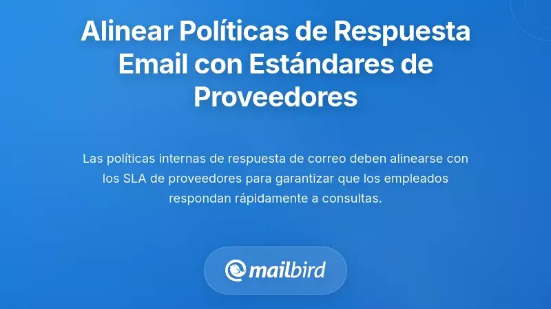 Alineando las políticas internas de tiempos de respuesta por correo electrónico con los estándares de los proveedores