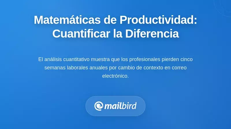 Las Matem&aacute;ticas de la Productividad: Cuantificando la Diferencia